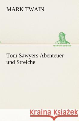 Tom Sawyers Abenteuer und Streiche Twain, Mark 9783849528898