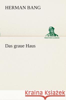 Das graue Haus Bang, Herman 9783849529055