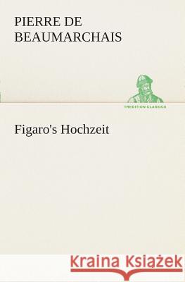 Figaro's Hochzeit Beaumarchais, Pierre A. C. de 9783849529086