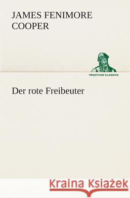 Der rote Freibeuter Cooper, James Fenimore 9783849529475