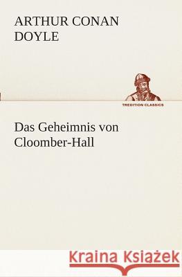 Das Geheimnis von Cloomber-Hall Doyle, Arthur Conan 9783849529604