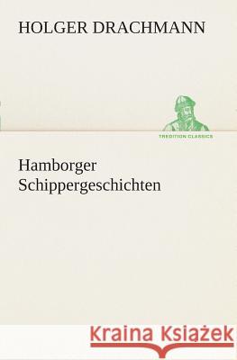 Hamborger Schippergeschichten Drachmann, Holger 9783849529666