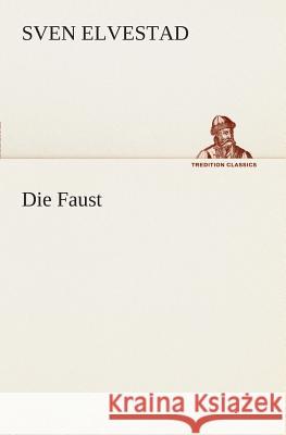 Die Faust Elvestad, Sven 9783849529802