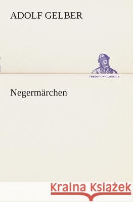 Negermärchen Gelber, Adolf 9783849530075