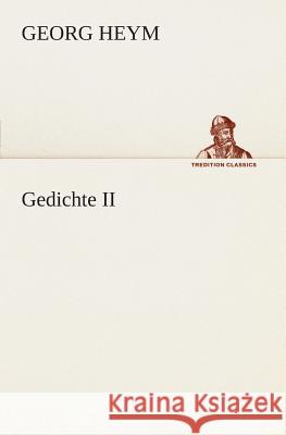 Gedichte II Heym, Georg 9783849530372