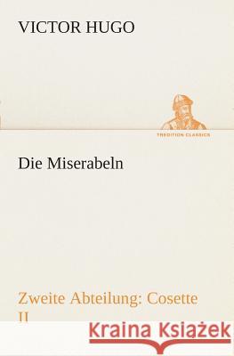 Die Miserabeln Hugo, Victor 9783849530518 TREDITION CLASSICS