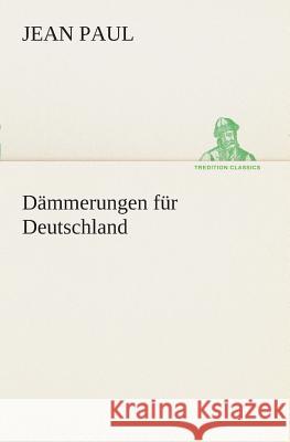 Dämmerungen für Deutschland Jean Paul 9783849530549