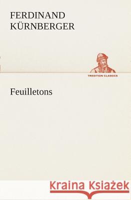 Feuilletons Kürnberger, Ferdinand 9783849530921