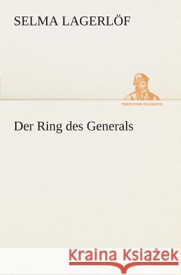 Der Ring des Generals Lagerlöf, Selma 9783849530945