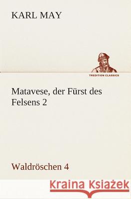 Matavese, der Fürst des Felsens 2 May, Karl 9783849531317