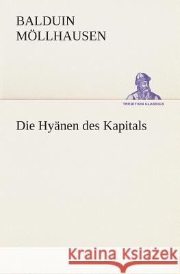 Die Hyänen des Kapitals Möllhausen, Balduin 9783849531515
