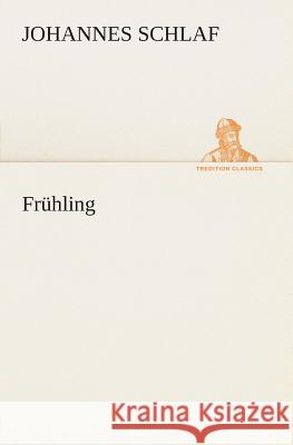 Frühling Schlaf, Johannes 9783849531973 TREDITION CLASSICS