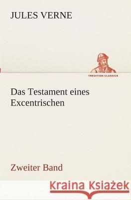 Das Testament eines Excentrischen Verne, Jules 9783849532482 TREDITION CLASSICS