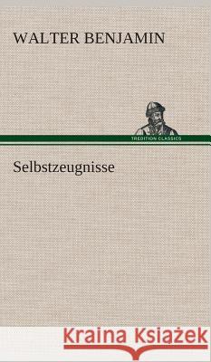 Selbstzeugnisse Benjamin, Walter 9783849533151