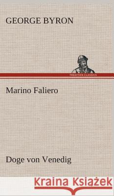 Marino Faliero - Doge von Venedig Byron, George G. N. Lord 9783849533403 TREDITION CLASSICS