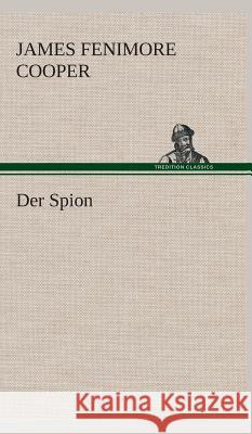 Der Spion James Fenimore Cooper 9783849533502