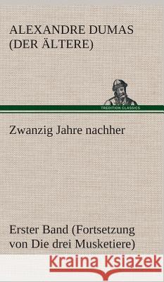 Zwanzig Jahre nachher Dumas, Alexandre, der Ältere 9783849533755 TREDITION CLASSICS