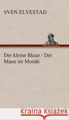 Der kleine Blaue / Der Mann im Monde Elvestad, Sven 9783849533892