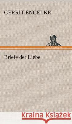 Briefe der Liebe Engelke, Gerrit 9783849533946