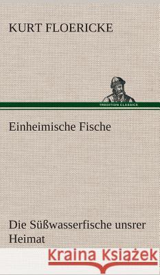 Einheimische Fische Floericke, Kurt 9783849534066