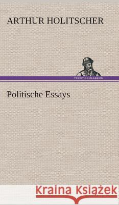 Politische Essays Holitscher, Arthur 9783849534684