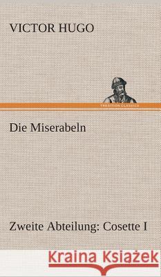 Die Miserabeln Hugo, Victor 9783849534769 TREDITION CLASSICS