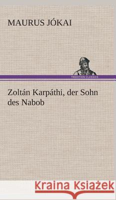 Zoltán Karpáthi, der Sohn des Nabob Jókai, Maurus 9783849534844