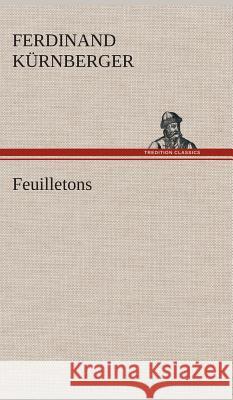 Feuilletons Kürnberger, Ferdinand 9783849535216