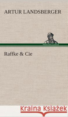 Raffke & Cie Landsberger, Artur 9783849535292