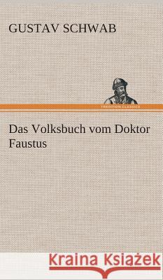 Das Volksbuch vom Doktor Faustus Schwab, Gustav 9783849536503