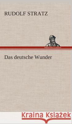 Das deutsche Wunder Stratz, Rudolf 9783849536718