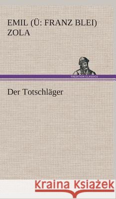 Der Totschläger Zola, Émile 9783849537135 TREDITION CLASSICS