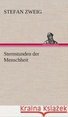 Sternstunden der Menschheit Zweig, Stefan 9783849537296