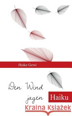 Den Wind jagen Gewi, Heike 9783849538088 Tredition