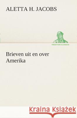 Brieven uit en over Amerika Jacobs, Aletta H. (Aletta Henriette) 9783849538934