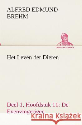 Het Leven der Dieren Deel 1, Hoofdstuk 11: De Evenvingerigen Alfred Edmund Brehm 9783849538996 Tredition Classics