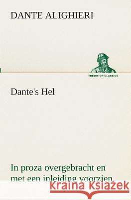 Dante's Hel In proza overgebracht en met een inleiding voorzien Dante Alighieri 9783849539306 Tredition Classics