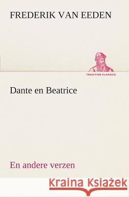 Dante en Beatrice En andere verzen Frederik Van Eeden 9783849539511