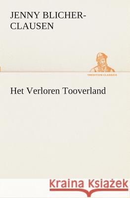 Het Verloren Tooverland Jenny Blicher-Clausen 9783849540128