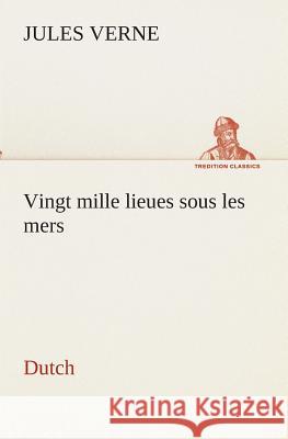 Vingt mille lieues sous les mers. Dutch Jules Verne 9783849540241