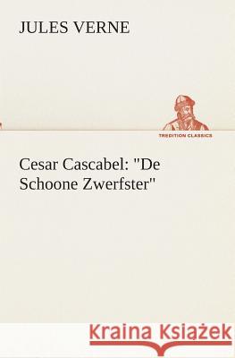 Cesar Cascabel: De Schoone Zwerfster Jules Verne 9783849540357