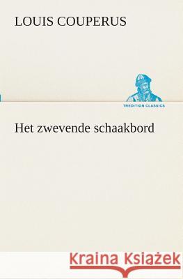 Het zwevende schaakbord Louis Couperus 9783849540517