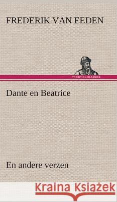 Dante en Beatrice En andere verzen Frederik Van Eeden 9783849541897