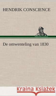 De omwenteling van 1830 Hendrik Conscience 9783849542047
