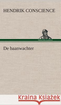 De baanwachter Hendrik Conscience 9783849542054