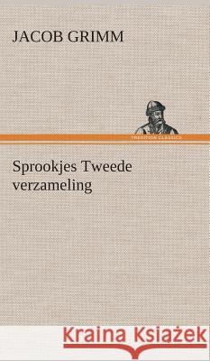 Sprookjes Tweede verzameling Jacob Grimm 9783849542320