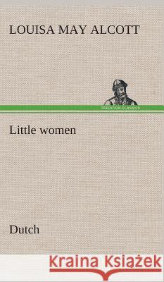 Little women. Dutch Alcott, Louisa May 9783849542948 Tredition Classics