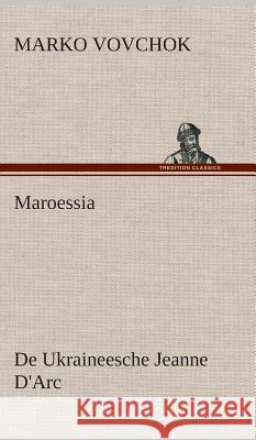Maroessia De Ukraineesche Jeanne D'Arc Marko Vovchok 9783849543013