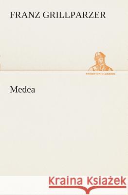 Medea Franz Grillparzer 9783849546274
