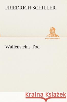 Wallensteins Tod Friedrich Schiller 9783849546380
